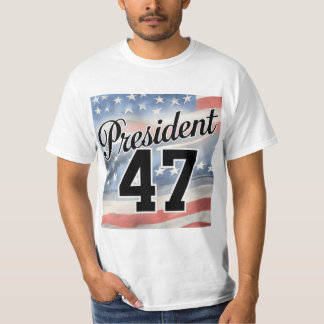 President 47 | 47th president of the united states T-Shirt