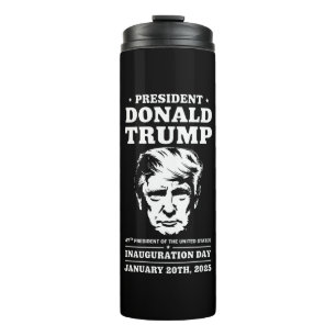 President 47 D J Trump Inauguration Day Jan 2025 Thermal Tumbler