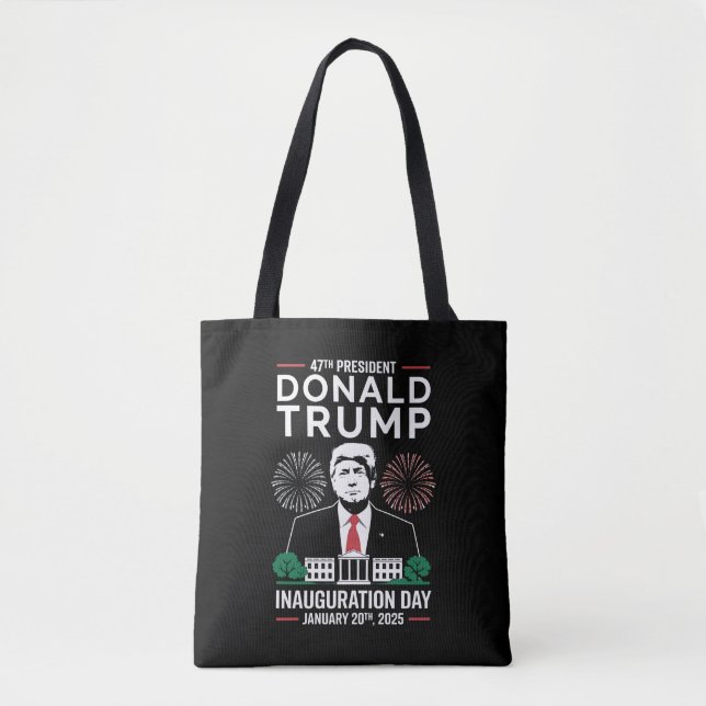 President 47 D J Trump Inauguration Day Jan 2025 Tote Bag (Front)