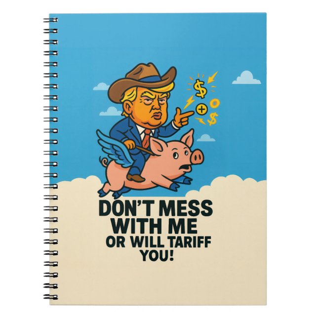 President applying tariffs to everyone notebook (Front)