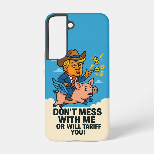 President applying tariffs to everyone samsung galaxy s22 case (Back)