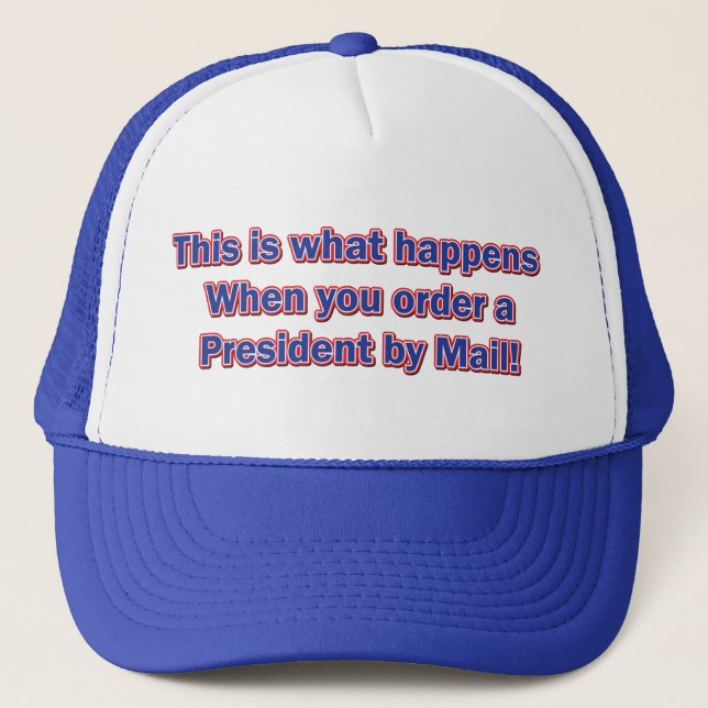 President-By-Mail Trucker Hat (Front)