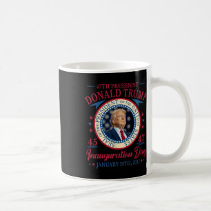 President Donald Trump 45 47 Jan 20 2025 Inaugurat Coffee Mug