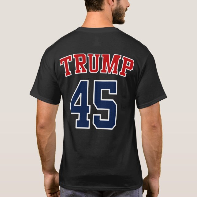 President Donald Trump 45 T-Shirt (Back)