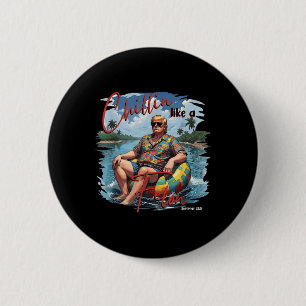 President Donald Trump Chillin Like A Felon Summer 6 Cm Round Badge