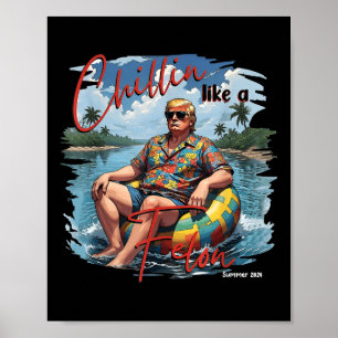 President Donald Trump Chillin Like A Felon Summer Poster