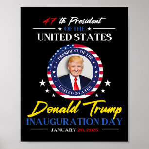 President Donald Trump Inauguration Day 2025 47th Poster