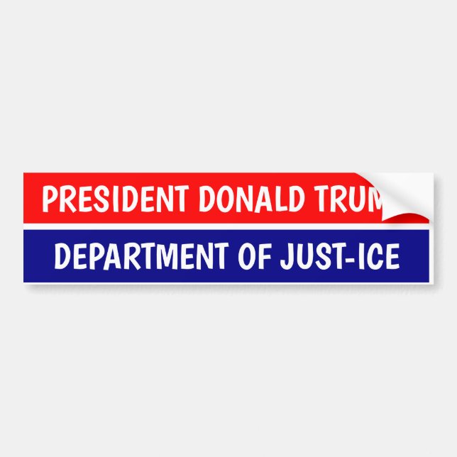 PRESIDENT DONALD TRUMP JUST-ICE Bumper Sticker (Front)