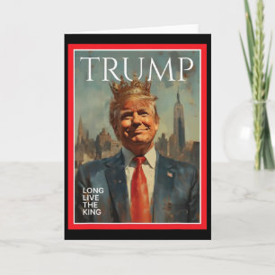 President Donald Trump Long Live The King  Card