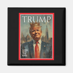 President Donald Trump Long Live The King Magnet