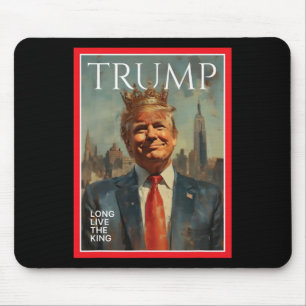 President Donald Trump Long Live The King Mouse Pad
