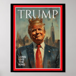 President Donald Trump Long Live The King Poster