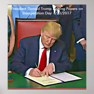 President Donald Trump Signing Papers Poster