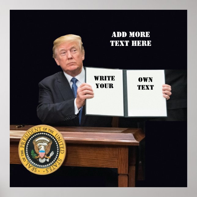 President Donald Trump - Write Your Own Text Poster (Front)