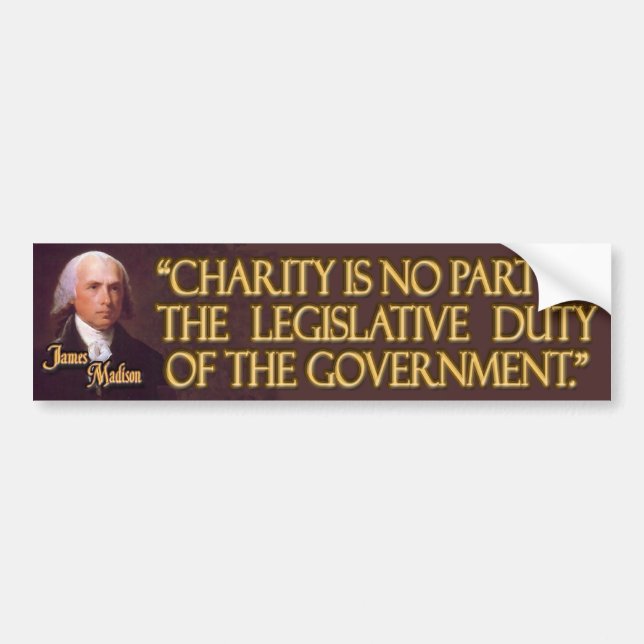 President James Madison Quote on Charity Bumper Sticker (Front)