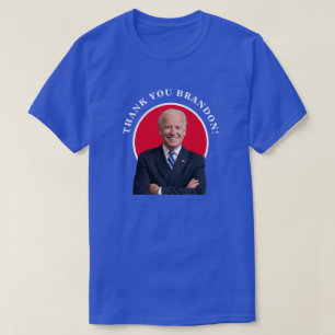 President Joe Biden Thank You Brandon!  T-Shirt
