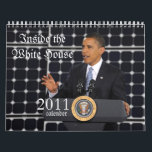 PRESIDENT OBAMA INSIDE THE WHITE HOUSE 2011 CALENDAR<br><div class="desc">Take a look inside the White House.</div>