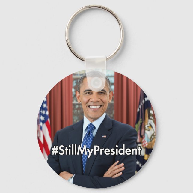 President Obama: Still My President Keychain (Front)