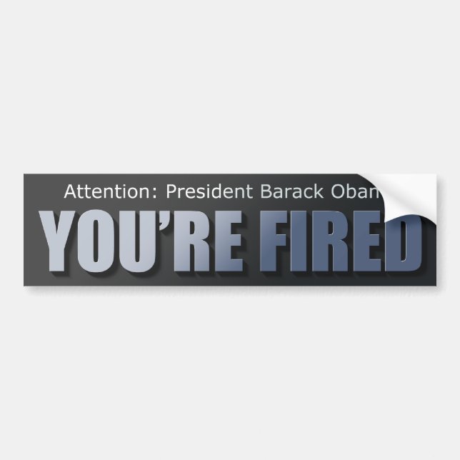 President Obama: You're Fired Bumper Sticker (Front)