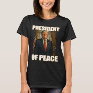 President Of Peace Pro Trump Peace President Patri T-Shirt