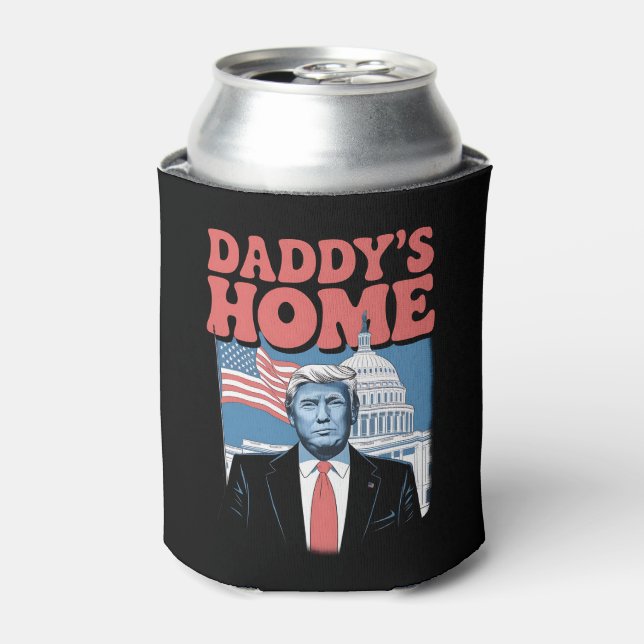 President Trump Daddy's Home Take America Back Can Cooler (Can Front)