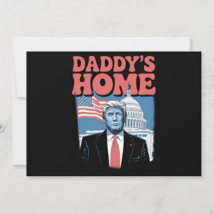 President Trump Daddy's Home Take America Back Invitation
