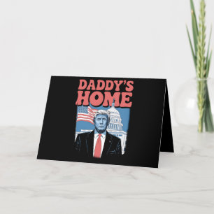 President Trump Daddy's Home Take America Back Thank You Card