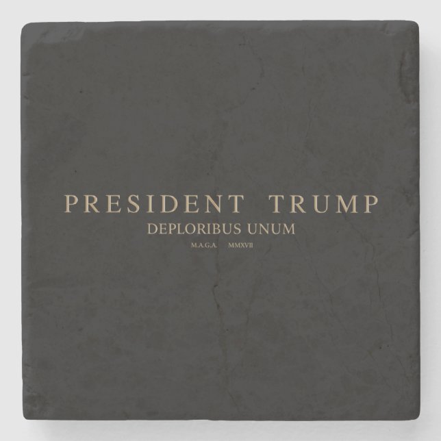 President Trump. Deploribus Unum. Stone Coaster (Front)