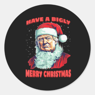 President Trump Have A Bigly Merry Christmas Pro-t Classic Round Sticker