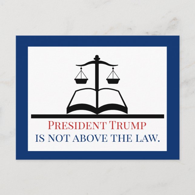 President Trump is Not Above the Law Justice Scale Postcard (Front)