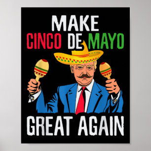President Trump Make Cinco De Mayo Great Again Mex Poster
