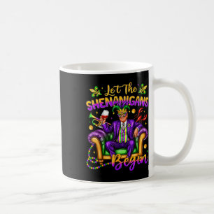 President Trump Mardi Gras Funny Let The Shenaniga Coffee Mug