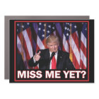 President Trump Miss Me Yet