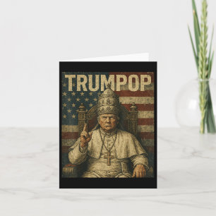 President Trump Wants To Be The Next Pope Funny Po Card