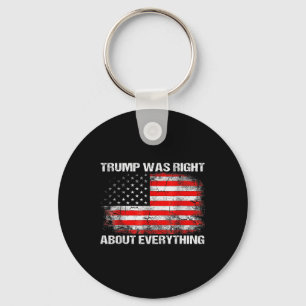 President Trump Was Right About Everything Key Ring