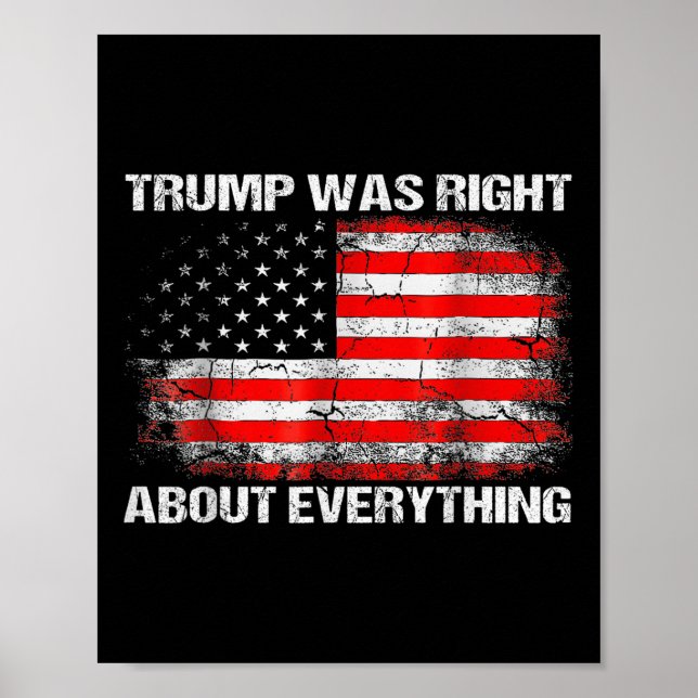 President Trump Was Right About Everything Poster (Front)