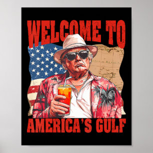 President Trump Welcome To America's Gulf Mexico 1 Poster