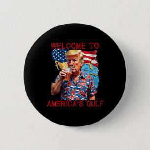 President Trump Welcome To America's Gulf Mexico 2 6 Cm Round Badge
