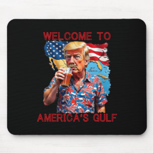 President Trump Welcome To America's Gulf Mexico 2 Mouse Pad