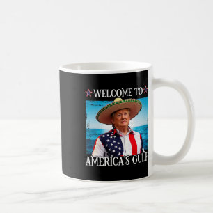 President Trump Welcome To America's Gulf Mexico 3 Coffee Mug