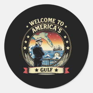 President Trump Welcome To America's Gulf Mexico 6 Classic Round Sticker