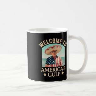President Trump Welcome To America's Gulf Mexico A Coffee Mug