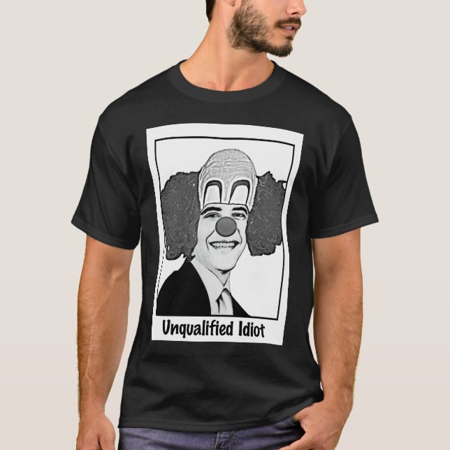 President Unqualified Idiot T-Shirt (Front)