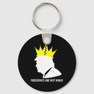 Presidents Are Not Kings - Donald Trump Shattered Key Ring