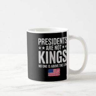 Presidents Are Not Kings Usa Flag No Kings In Amer Coffee Mug
