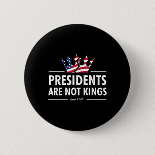 Presidents Are Not Kings - Usa Flag Since 1776 6 Cm Round Badge