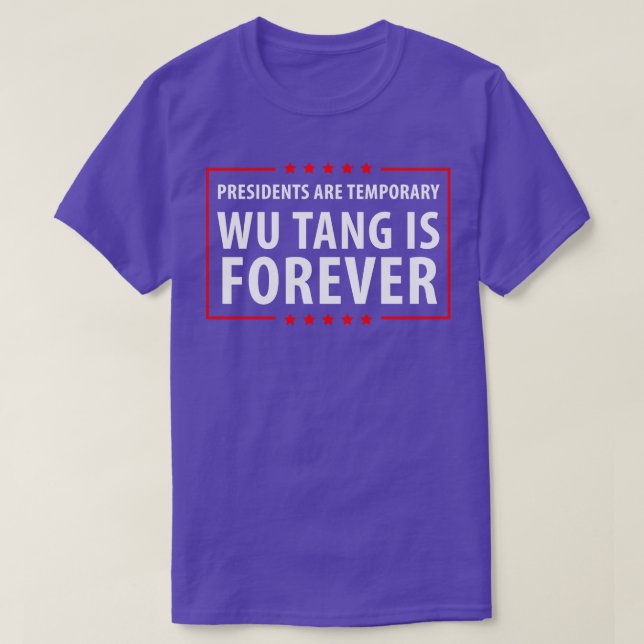 Presidents are temporary Wu is Forever Hoodie T-Shirt (Design Front)