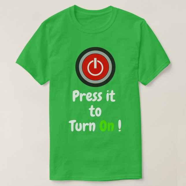 Press it to turn On T-Shirt (Design Front)