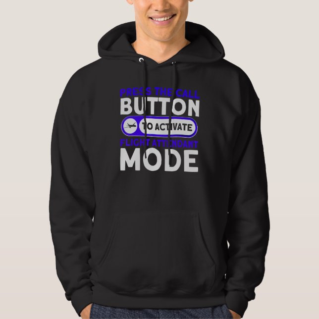 Press The Call Button To Activate Flight Attendant Hoodie (Front)