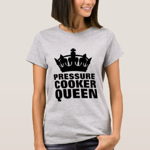 PRESSURE COOKER QUEEN T-SHIRTS